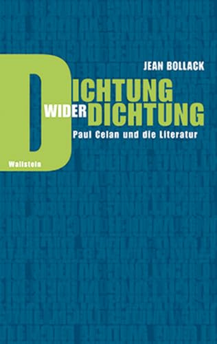 Dichtung wider Dichtung. Paul Celan und die Literatur
