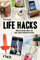 Life Hacks: Überraschende Ideen, die dein Leben einfacher machen