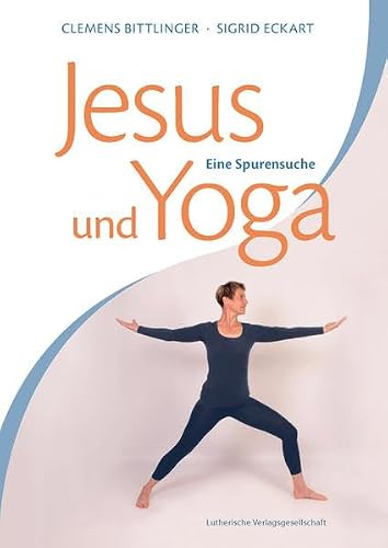 Jesus und Yoga: Eine Spurensuche