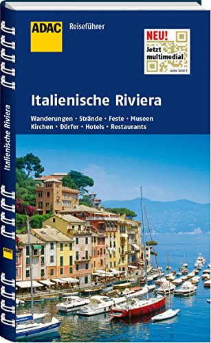 ADAC Reiseführer Italienische Riviera: Wanderungen, Strände, Feste, Museen, Kirchen, Dörfer, Hotels, Restaurants. Jetzt multimedial: mit QR Codes