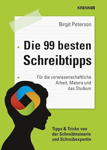 Die 99 besten Schreibtipps: Für die vorwissenschaftliche Arbeit, Matura und das Studium