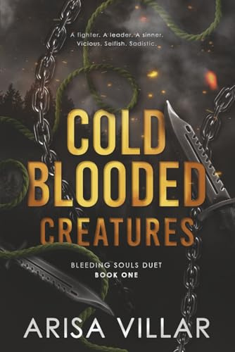 Cold-Blooded Creatures: A Dark Dystopian Romance (Bleeding Souls duet, Band 1)