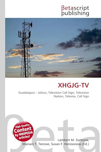 XHGJG-TV: Guadalajara - Jalisco, Television Call Sign, Television Station, Televisa, Call Sign