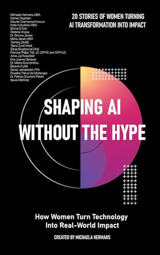 Shaping AI Without the Hype: How Women Turn Technology Into Real-World Impact: How Women Turn Technology Into Real-World Impact: How Women Turn Technology Into Real-World Impact