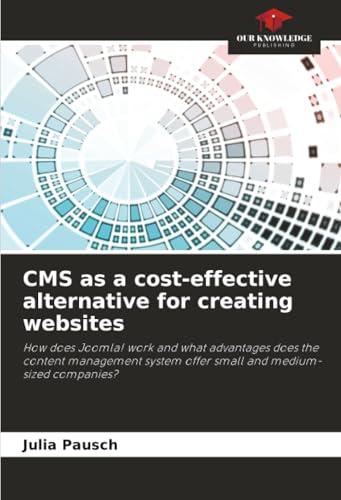 CMS as a cost-effective alternative for creating websites: How does Joomla! work and what advantages does the content management system offer small and medium-sized companies?