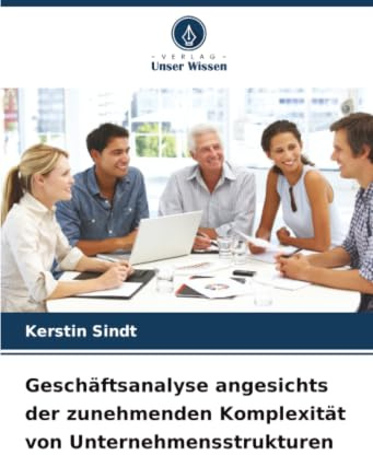 Geschäftsanalyse angesichts der zunehmenden Komplexität von Unternehmensstrukturen