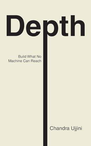 Depth: Build What No Machine Can Reach