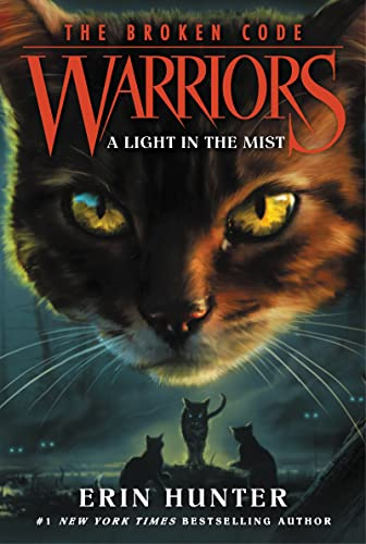 Warriors: The Broken Code #6: A Light in the Mist: An Epic Cat Fantasy Where Three Young Warriors Hold Everyone's Fate for Children (Ages 8-12)