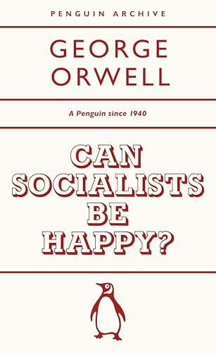 Can Socialists be Happy? (Penguin Archive)