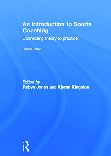 An Introduction to Sports Coaching: Connecting Theory to Practice