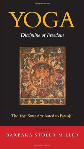 Yoga: Discipline of Freedom: The Yoga Sutra Attributed to Patanjali