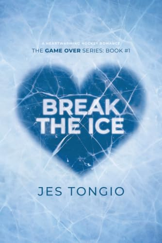 Break the Ice: A Heartwarming Hockey Romance (Game Over, Band 1)