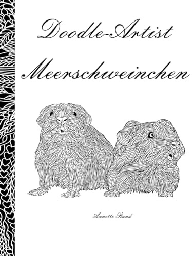 Doodle Artist - Meerschweinchen: Ein Ausmalbuch für Erwachsene