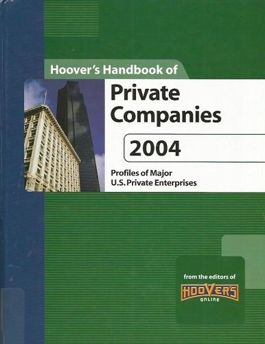 Hoover's Handbook of Private Companies 2004: Profiles of Major U.S. Private Enterprises