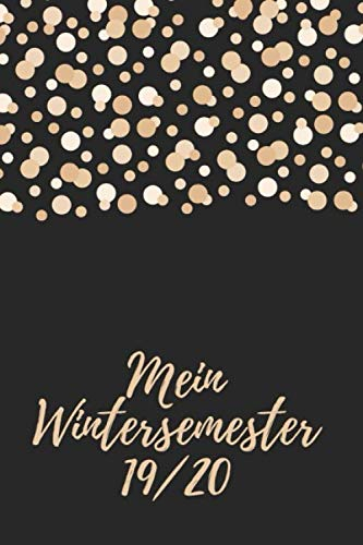 Mein Wintersemester 19/20: Studienplaner für das Wintersemester 19/20 ab Oktober 2019 bis Ende März 2020 I Tägliche Ansicht mit Uhrzeiten I Notizbuch ... im Studium für das Wintersemester