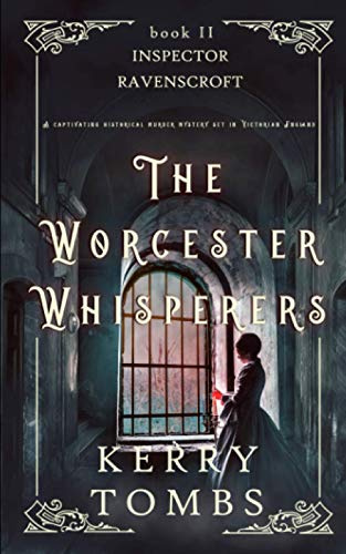 THE WORCESTER WHISPERERS a captivating historical murder mystery set in Victorian England (Inspector Ravenscroft Detective Mysteries, Band 2)