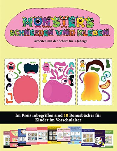 Arbeiten mit der Schere für 3-Jährige: (20 vollfarbige Kindergarten-Arbeitsblätter zum Ausschneiden und Einfügen - Monster)
