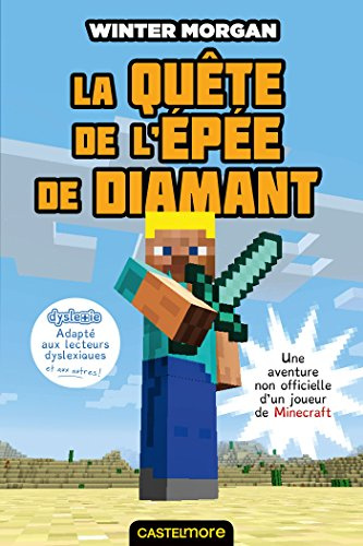 Minecraft - Les Aventures non officielles d'un joueur, T1 : La Quête de l'épée de diamant (Dyslexie)