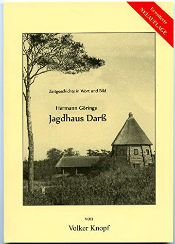 Zeitgeschichte in Wort und Bild - Hermann Görings Jagdhaus Darß