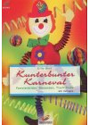 Brunnen-Reihe, Kunterbunter Karneval: Fensterbilder, Girlanden, Tisch-Deko. Mit Vorlagen