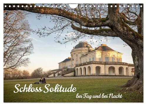 Schloss Solitude bei Tag und bei Nacht (Wandkalender 2026 DIN A4 quer), CALVENDO Monatskalender: Das Lustschloss der württembergischen Herzoge im Westen von Stuttgart (CALVENDO Orte)
