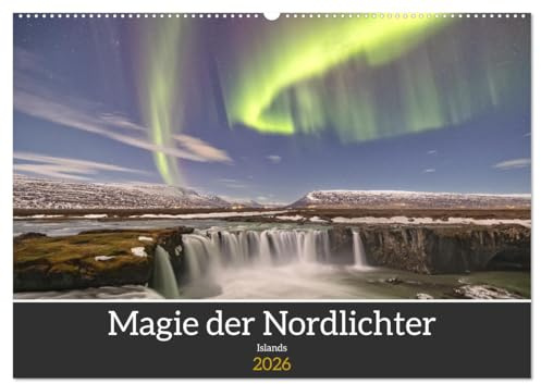 Magie der Nordlichter Islands (Wandkalender 2026 DIN A2 quer), CALVENDO Monatskalender: Erleben Sie die faszinierende Schönheit der Landschaft Islands mit prachtvollen Polarlichtern (CALVENDO Natur)