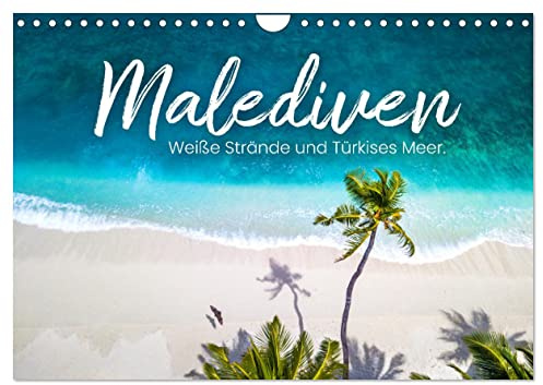 Malediven - Weiße Strände und Türkises Meer. (Wandkalender 2026 DIN A4 quer), CALVENDO Monatskalender: In Gedanken im Paradies. (CALVENDO Orte)