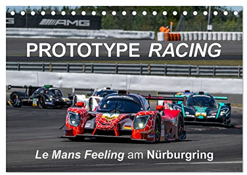 Prototype Racing - Le Mans Feeling am Nürburgring (Tischkalender 2026 DIN A5 quer), CALVENDO Monatskalender: Spektakuläre und adrenalinreiche ... auf dem Nürburgring (CALVENDO Sport)