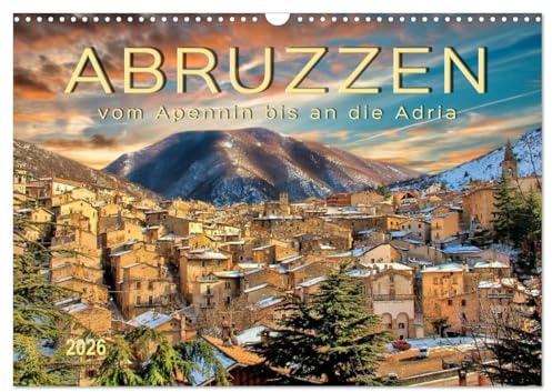 Abruzzen, vom Apennin bis an die Adria (Wandkalender 2026 DIN A3 quer), CALVENDO Monatskalender: Eine Reise in die abwechslungsreiche Region in Mittelitalien. (CALVENDO Orte)