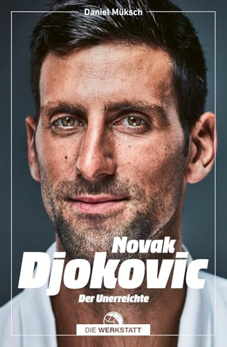 Novak Djokovic: Der Unerreichte