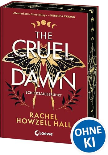 The Cruel Dawn - Schicksalsberührt (Band 2): Das explosive Finale der fesselnden Romantasy-Dilogie - Voller Abenteuer, Spannung und Romantik - Mit Farbschnitt in der 1. Auflage