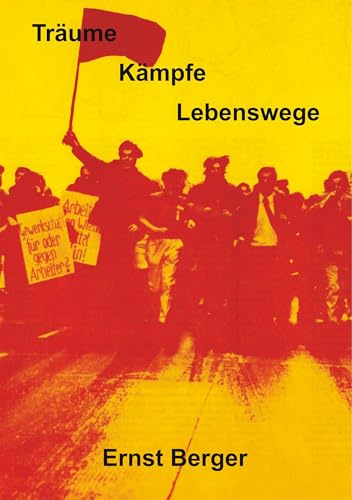 Träume, Kämpfe, Lebenswege: Berichte aus dem kurzen 20. Jahrhundert