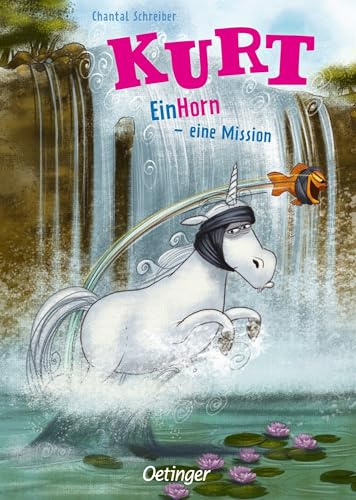 Kurt, Einhorn wider Willen 3. EinHorn – eine Mission: Lustiges und klischeefreies Kinderbuch zum Vorlesen ab 5 Jahren mit witzigen Illustrationen