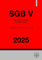 Sozialgesetzbuch - Fünftes Buch - Gesetzliche Krankenversicherung - SGB V 2025: DE