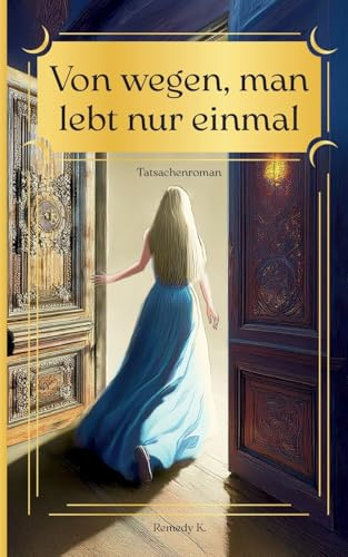 Von wegen, man lebt nur einmal