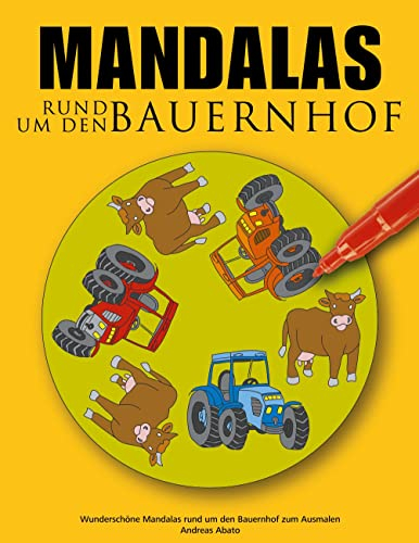 Mandalas rund um den Bauernhof: Wunderschöne Mandalas rund um den Bauernhof zum Ausmalen