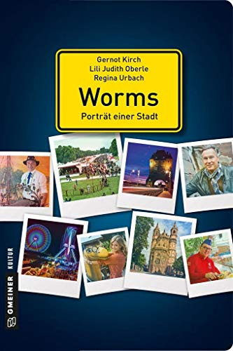 Worms - Porträt einer Stadt (Stadtporträts im GMEINER-Verlag)