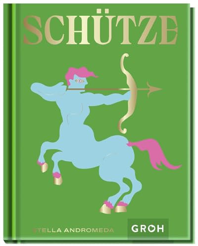 Schütze: Ein edles Geschenkbuch über die Kraft der Astrologie | Tolles Horoskop-Buch für alle im Sternzeichen Schütze Geborenen (Sternzeichen-Bücher zum Verschenken)