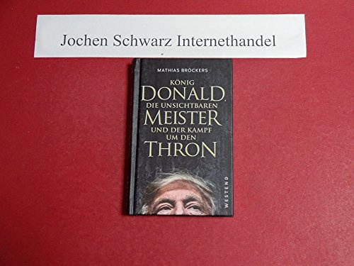König Donald, die unsichtbaren Meister und der Kampf um den Thron