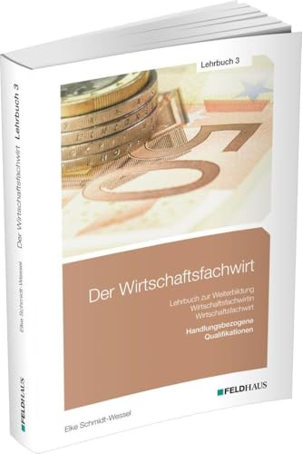 Der Wirtschaftsfachwirt / Lehrbuch 3: 3 Bände / Handlungsspezifische Qualifikationen (Der Wirtschaftsfachwirt: 3 Bände)