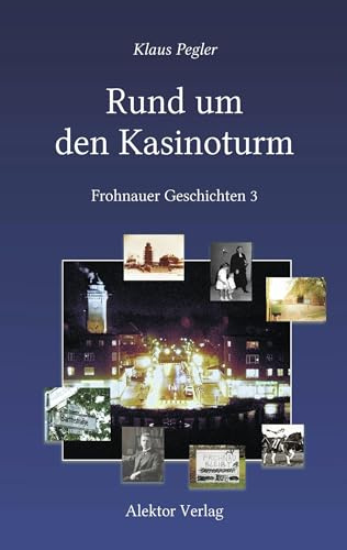 Rund um den Kasinoturm: Frohnauer Geschichten 3