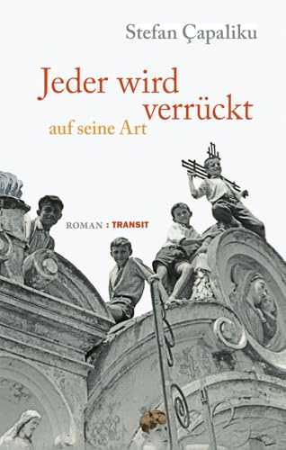 Jeder wird verrückt auf seine Art: Roman