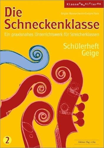 Die Schneckenklasse 2: Ein praxisnahes Unterrichtswerk für Streicherklassen