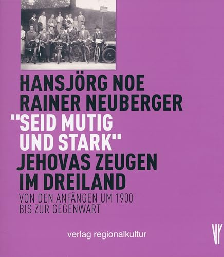 „Seid mutig und stark: Jehovas Zeugen im Dreiland