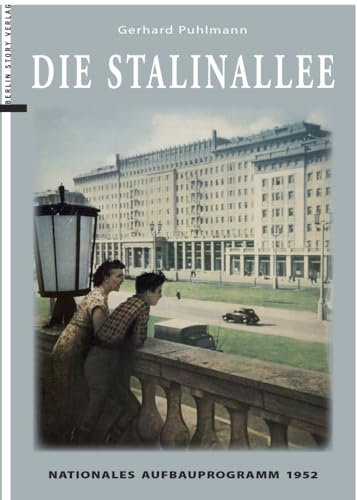 Die Stalinallee: Nationales Aufbauprogramm 1952