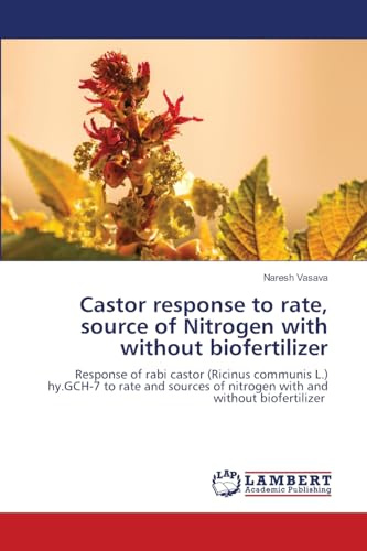 Castor response to rate, source of Nitrogen with without biofertilizer: Response of rabi castor (Ricinus communis L.) hy.GCH-7 to rate and sources of nitrogen with and without biofertilizer