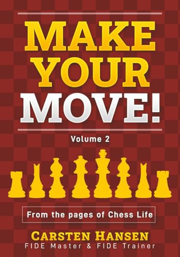 Make Your Move! Volume 2: Chess Puzzles from the pages of Chess Life