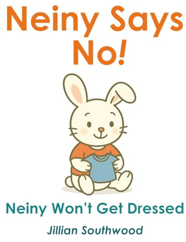 Neiny Says No!: Neiny Wont Get Dressed