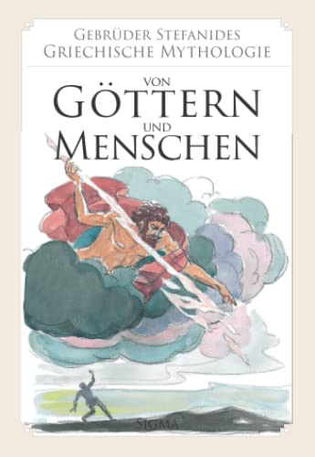 Von Göttern und Menschen (Gebrüder Stefanides: Griechische Mythologie, Band 2)