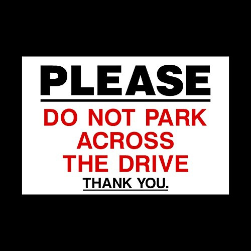 Please do not park across the drive Plastic Sign - Private Property, Parking, Clamping, Disabled, Driveway, Do not block (MISC93)